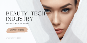 Game-Changing Trends: Innovations in the Beauty Tech Industry